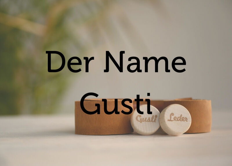 Der Name Gusti